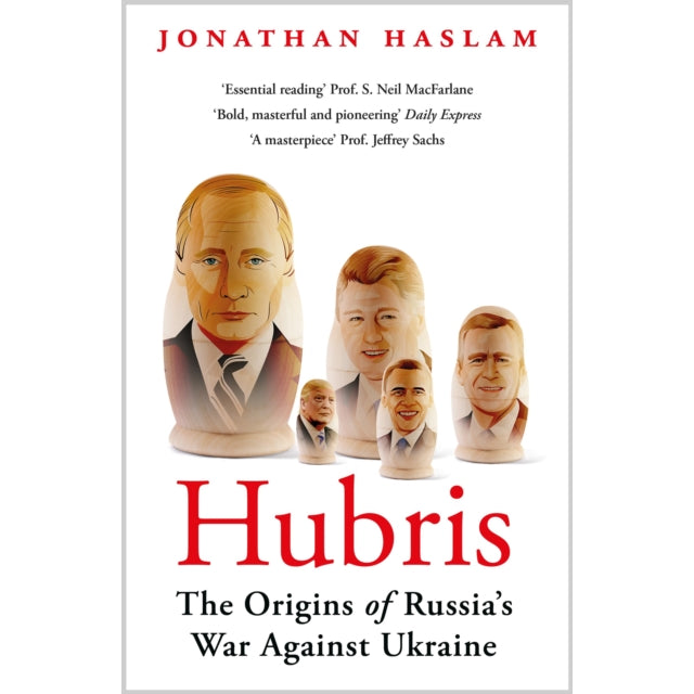 Hubris : The Origins of Russia's War Against Ukraine