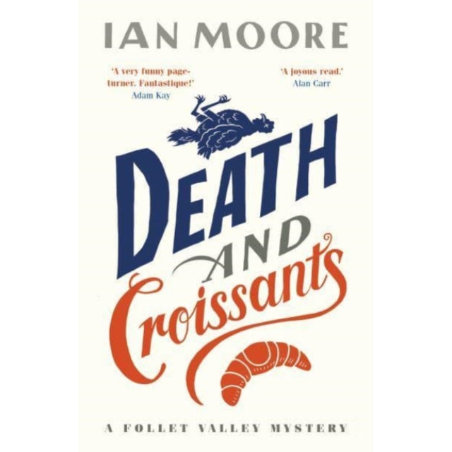 Death and Croissants : The most hilarious murder mystery since Richard Osman's The Thursday Murder Club