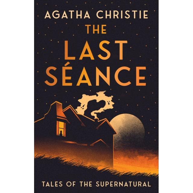 The Last Seance : Tales of the Supernatural