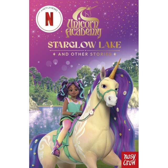 Unicorn Academy: Starglow Lake and other stories : An illustrated first chapter book for fans of the hit Netflix show
