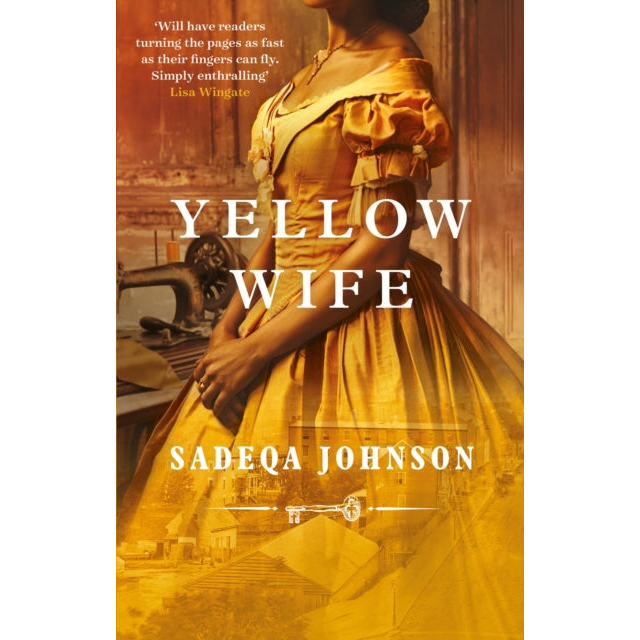 Yellow Wife : Totally gripping and heart-wrenching historical fiction