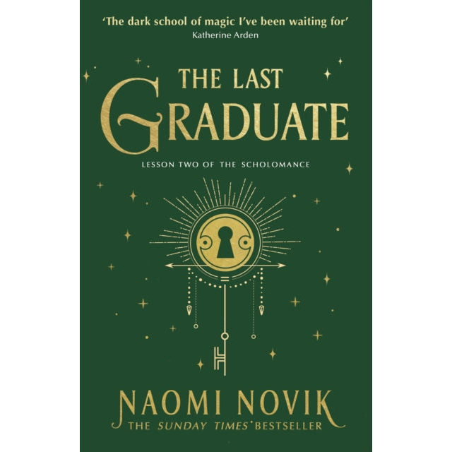 The Last Graduate : The Sunday Times bestselling dark academia fantasy and sequel to A Deadly Education