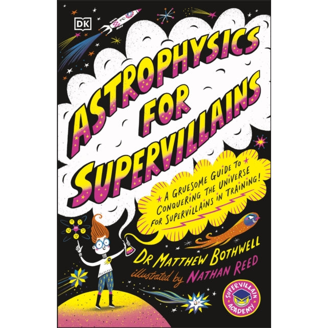 Astrophysics for Supervillains