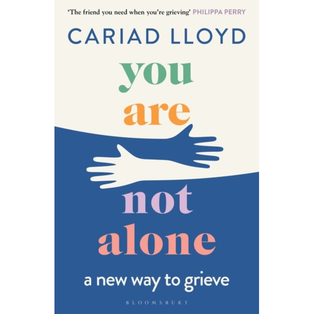 You Are Not Alone : a new way to grieve