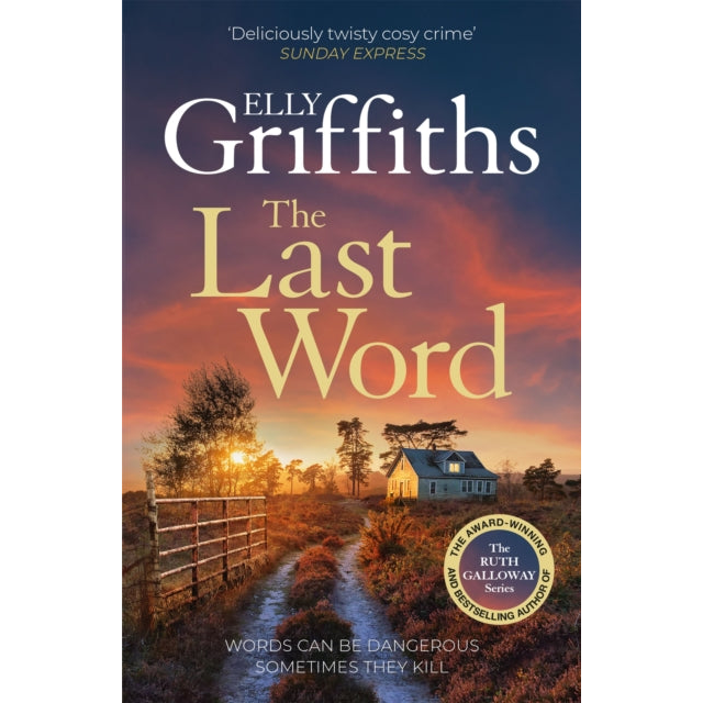 The Last Word : A twisty new mystery from the bestselling author of the Ruth Galloway Mysteries
