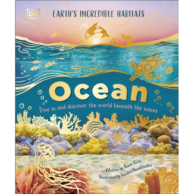 Ocean : Dive in and Discover the World Beneath the Waves