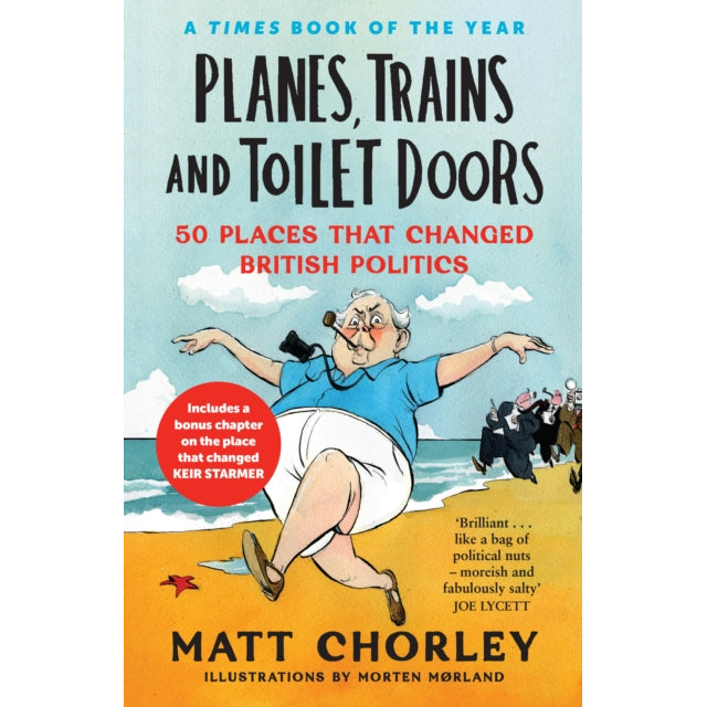 Planes, Trains and Toilet Doors : 50 Places That Changed British Politics