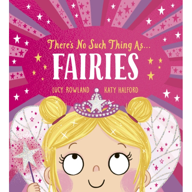 There's No Such Thing as Fairies (PB)