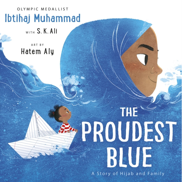 The Proudest Blue : A Story of Hijab and Family