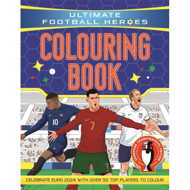Ultimate Football Heroes Colouring Book : Revised & Updated Euro 2024 Edition