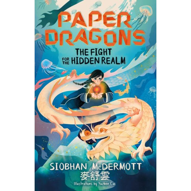 Paper Dragons: The Fight for the Hidden Realm : Book 1