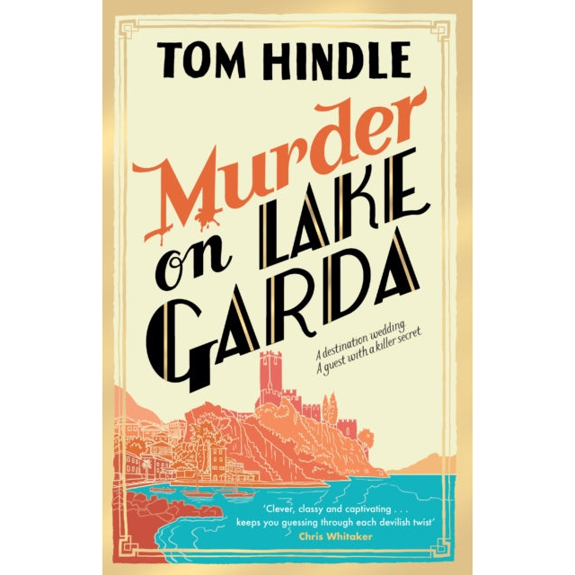 Murder on Lake Garda : An unputdownable murder mystery from the author of A Fatal Crossing