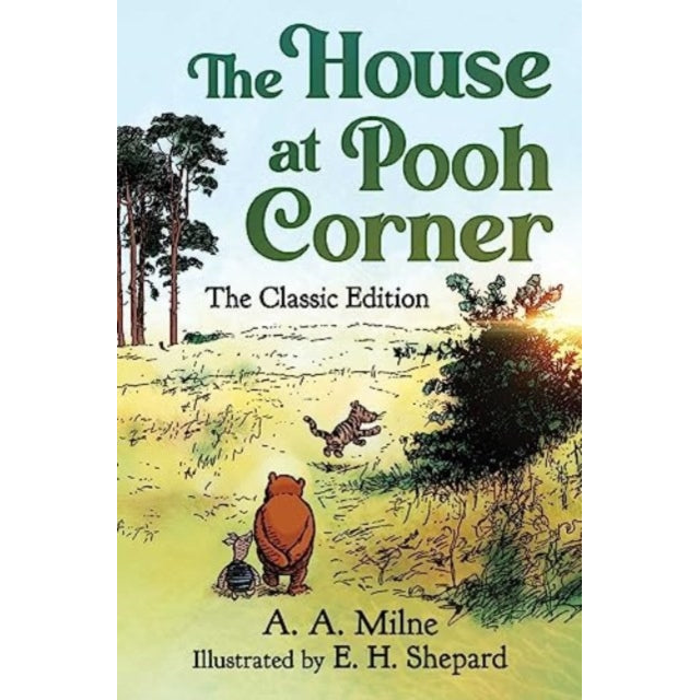 The House at Pooh Corner : The Classic Edition : 2