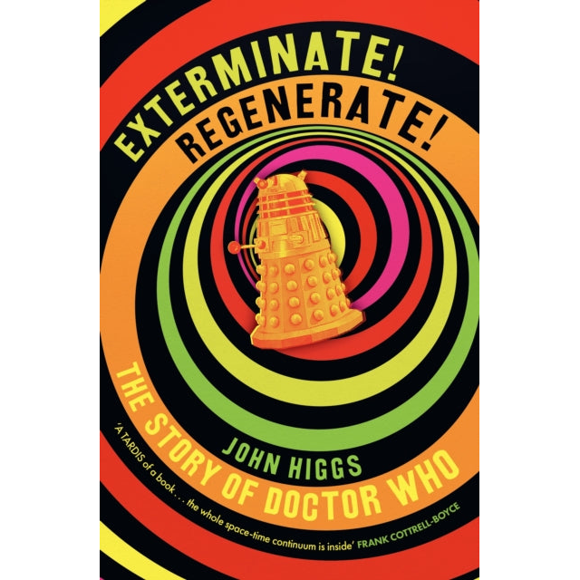 Exterminate/Regenerate : The Story of Doctor Who