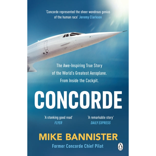 Concorde : The thrilling account of history’s most extraordinary airliner