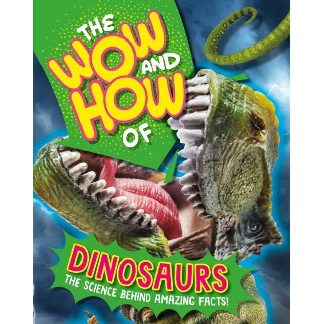 The Wow and How of Dinosaurs