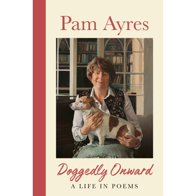 Doggedly Onward : A Life in Poems