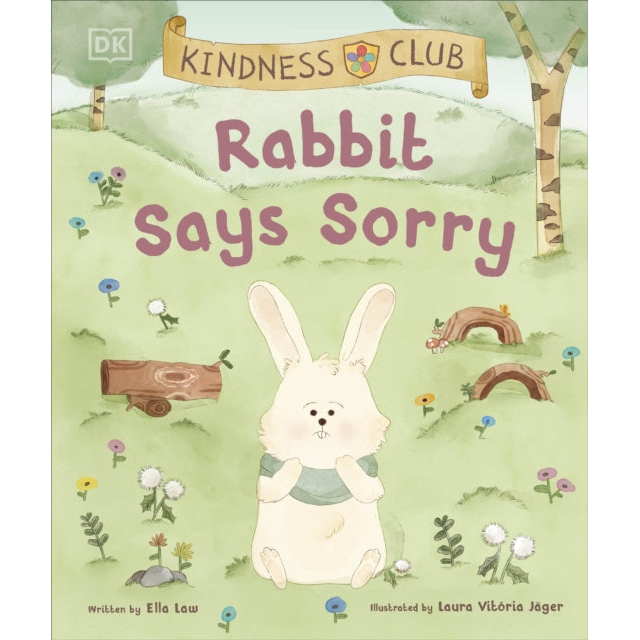 Kindness Club Rabbit Says Sorry : Join the Kindness Club as They Find the Courage To Be Kind