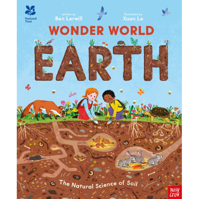 National Trust: Wonder World: Earth : The Natural Science of Soil