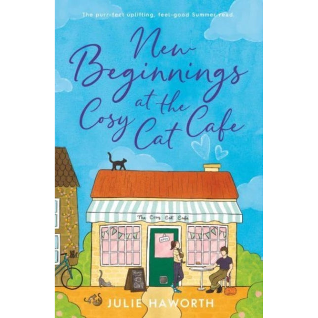 New Beginnings at the Cosy Cat Cafe : The purrfect uplifting, feel-good read!