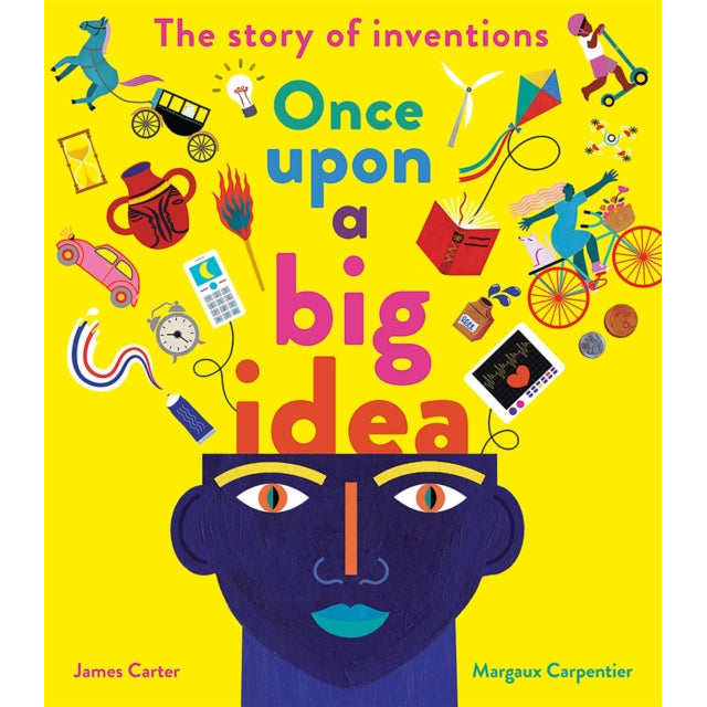 Once Upon a Big Idea : The Story of Inventions