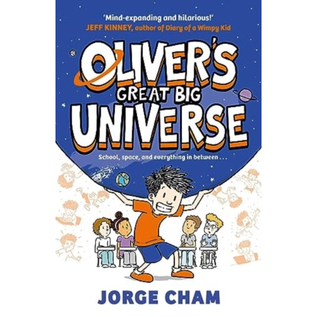 Oliver's Great Big Universe : the laugh-out-loud new illustrated series about school, space and everything in between!