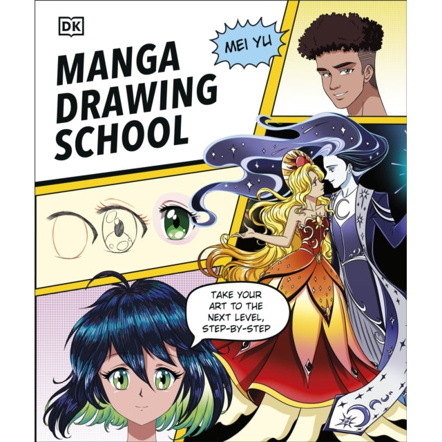 Manga Drawing School : Take Your Art to the Next Level, Step-by-Step