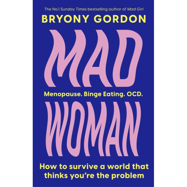 Mad Woman : The hotly anticipated follow-up to lifechanging bestseller, MAD GIRL