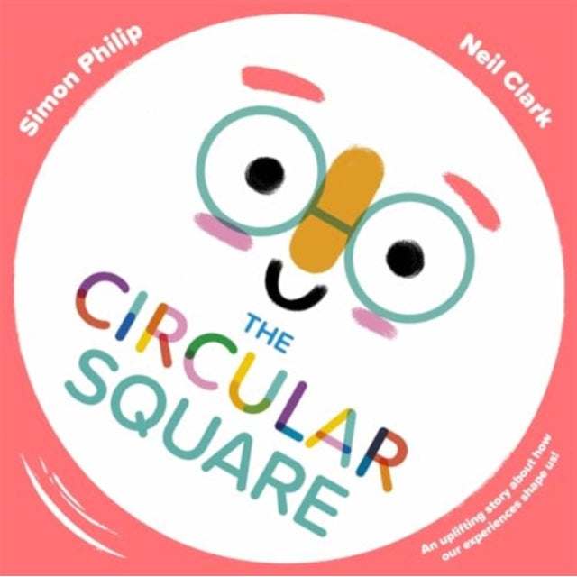 The Circular Square : An uplifting story about how our experiences shape us