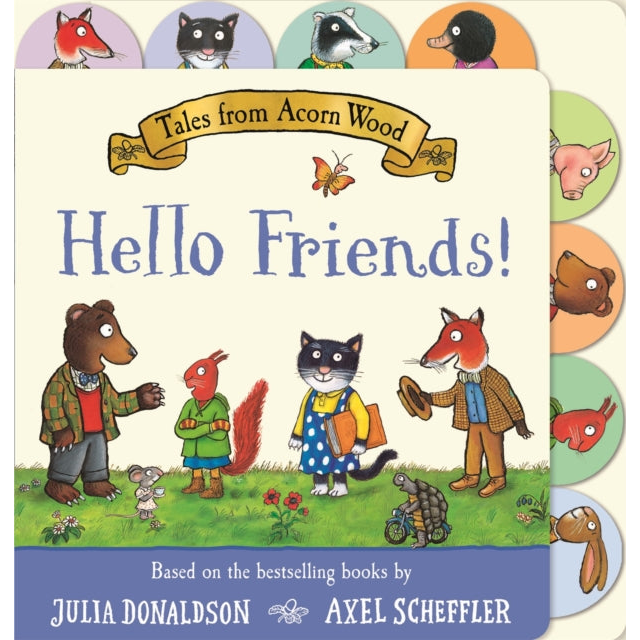 Tales from Acorn Wood: Hello Friends! : A preschool tabbed board book – perfect for little hands