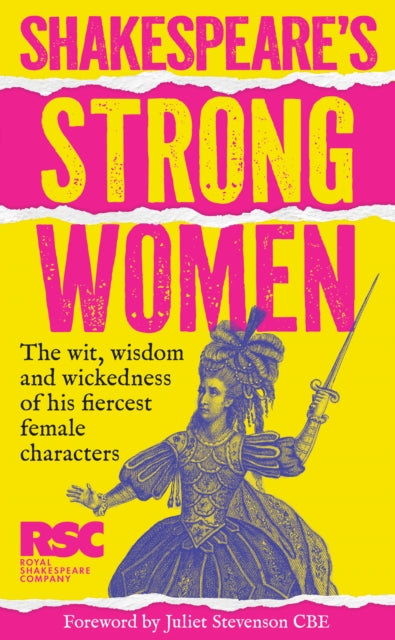 Shakespeare’s Strong Women : The Wit, Wisdom and Wickedness of His Fiercest Female Characters-9780008809409