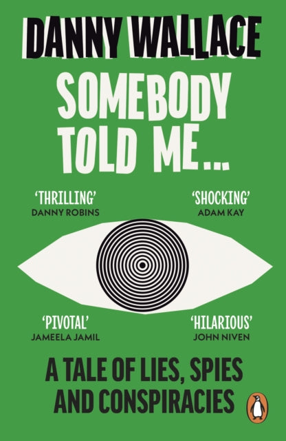 Somebody Told Me : A Tale of Lies, Spies and Conspiracies-9780091919108