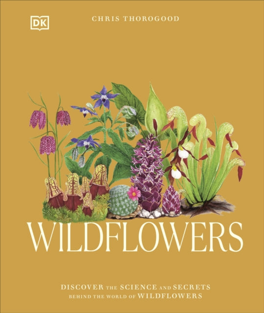 Wildflowers : Discover the Science and Secrets Behind the World of Wildflowers-9780241677933