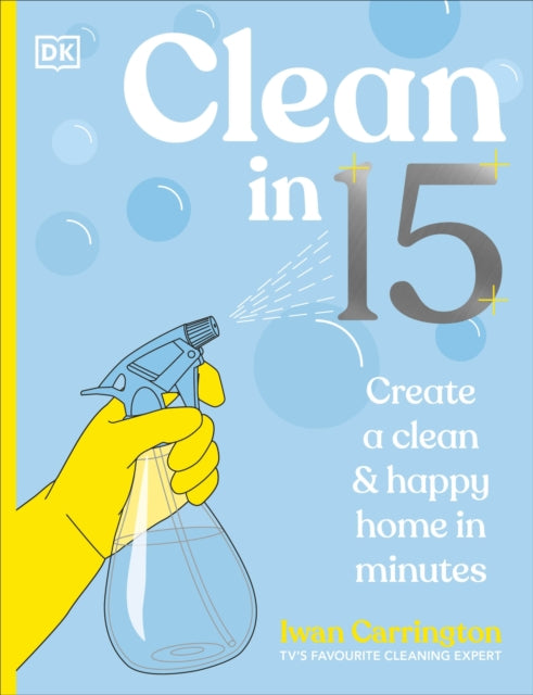 Clean in 15 : Create a Clean & Happy Home in Minutes-9780241766705