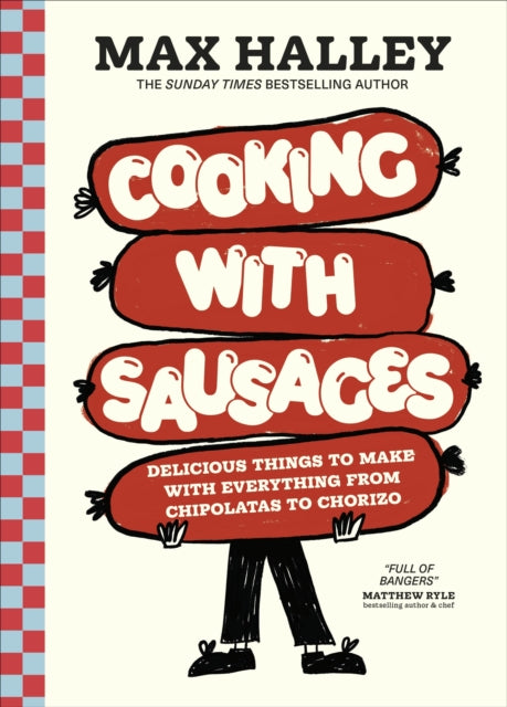 Cooking with Sausages : Delicious Things to Make with Everything from Chipolatas to Chorizo-9780241794692