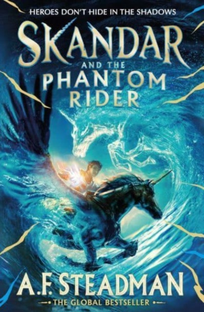 Skandar and the Phantom Rider : the spectacular sequel to Skandar and the Unicorn Thief, the biggest fantasy adventure since Harry Potter Volume 2-9781398502925