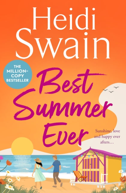 Best Summer Ever : Enjoy your best summer ever with million-copy Sunday Times bestselling author Heidi Swain-9781398538672