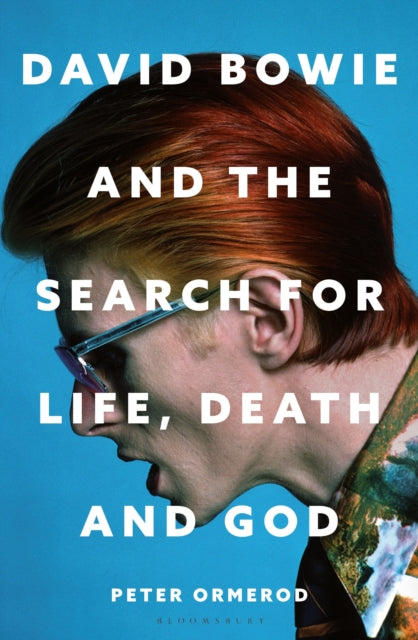 David Bowie and the Search for Life, Death and God-9781399422826