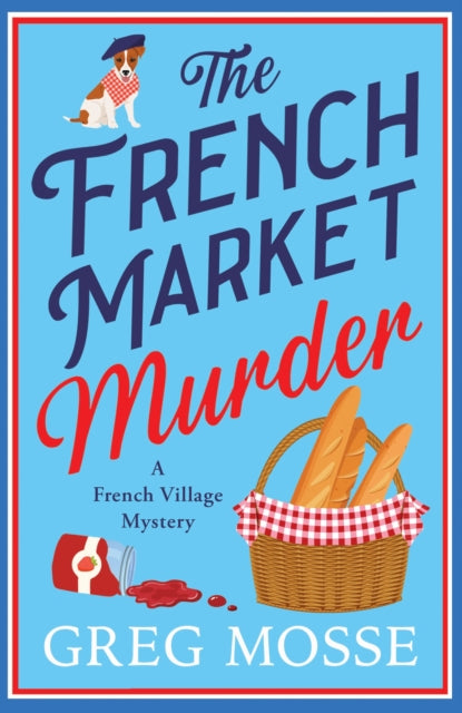 The French Market Murder : A totally charming and unputdownable cozy murder mystery-9781399760911