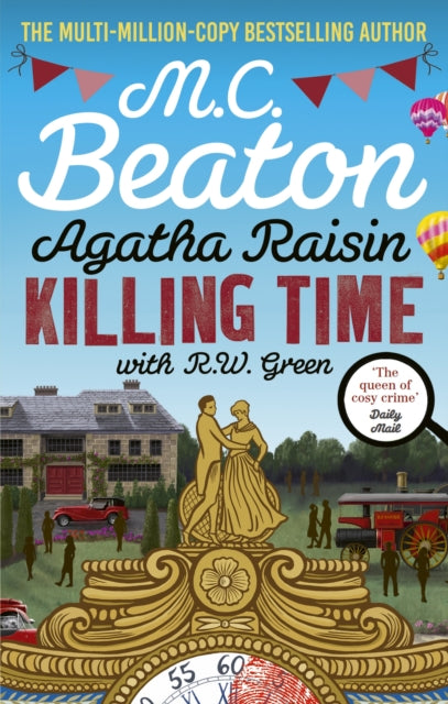 Agatha Raisin: Killing Time : An irresistible cosy murder mystery set in the Cotswolds-9781408718544