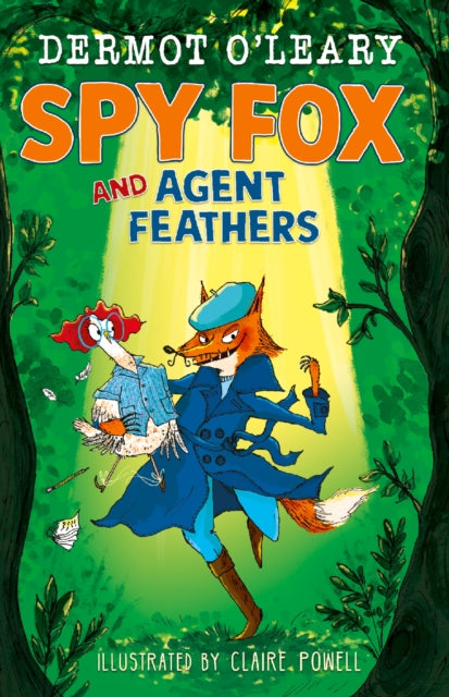 Spy Fox and Agent Feathers : A laugh-out-loud action-adventure story-9781444976472