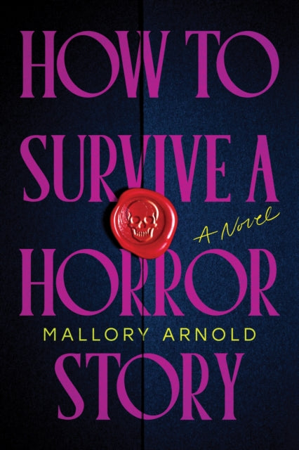 How to Survive a Horror Story : The Debut Suspense Thriller for Haunted House Horror Fans-9781464247200