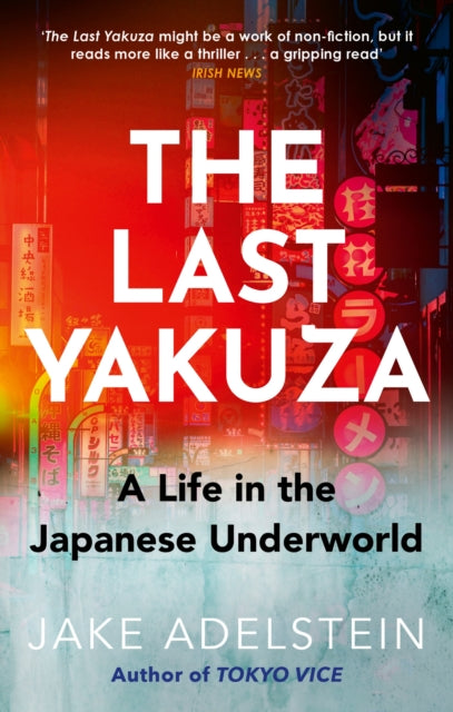 The Last Yakuza : A Life in the Japanese Underworld-9781472119919