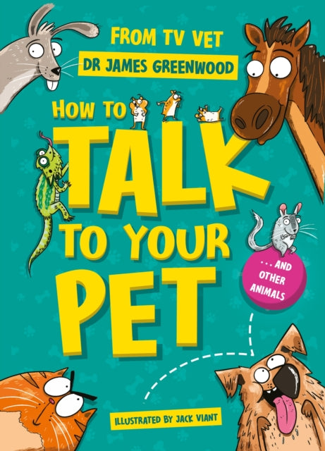 How to Talk to Your Pet : And Other Animals-9781526366399