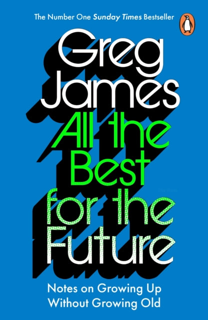 All the Best for the Future : Growing Up Without Growing Old-9781529912203