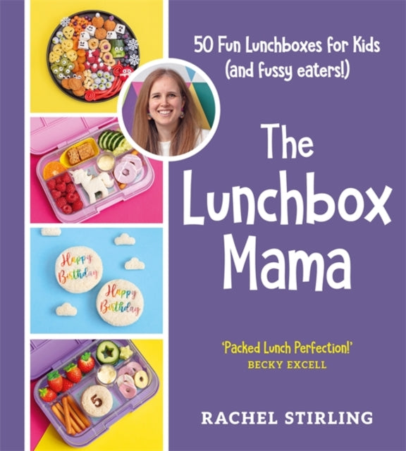The Lunchbox Mama : 50 Fun Lunchboxes for Kids (and fussy eaters!)-9781785305832