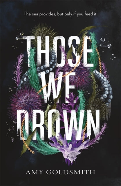 Those We Drown : Horror, fantasy and mythology that will pull you to the depths of the ocean-9781785305917