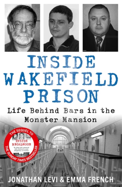 Inside Wakefield Prison : Life Behind Bars in the Monster Mansion-9781789467536