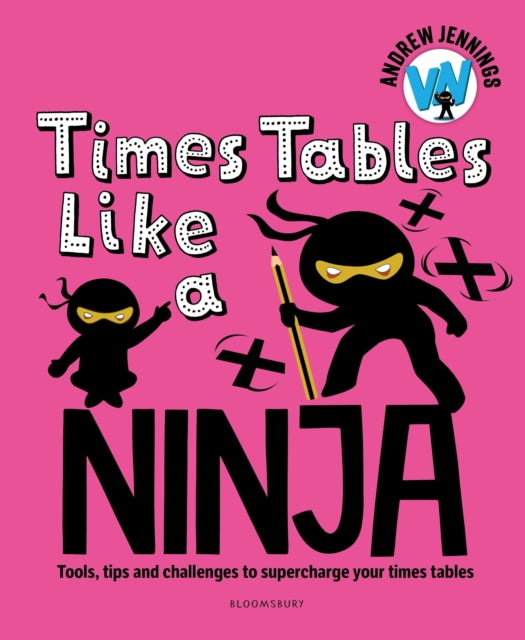 Times Tables Like a Ninja : An essential maths toolkit for every child-9781801997270