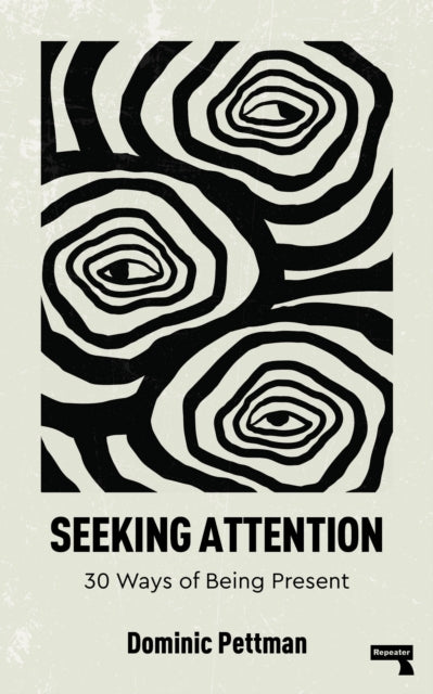 Seeking Attention : 30 Ways of Being Present-9781915672674
